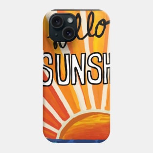 Hello Sunshine Phone Case