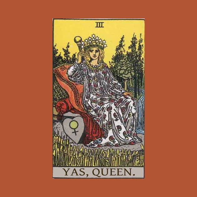 Tarot Empress - Yas, Queen by ScreamKingsPod