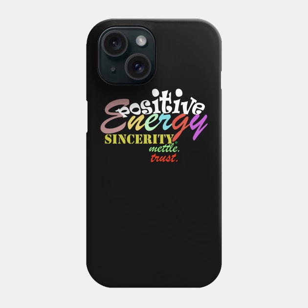 positive energy t- shirt Phone Case by direct.ul