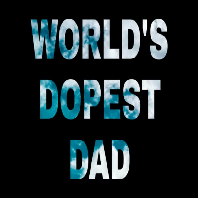 World's Dopest dad by ERRAMSHOP