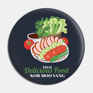 Kor Moo Yang Thai Delicious Food Pin