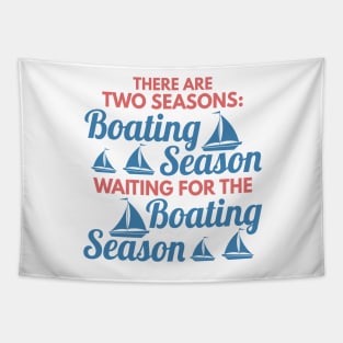 Two Seasons Boating Season and Waiting For BS fun Tapestry