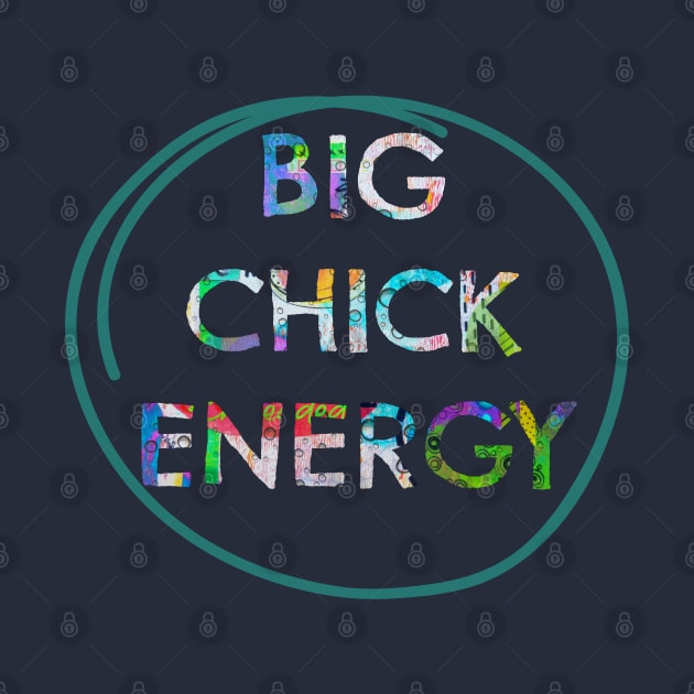 Big Chick Energy by yaywow