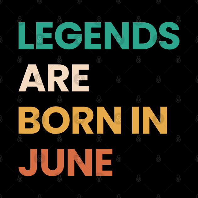 legends are born in june by ezx