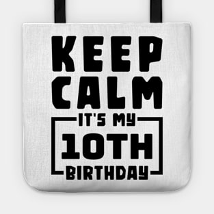 Keep calm, it's my 10th birthday Tote