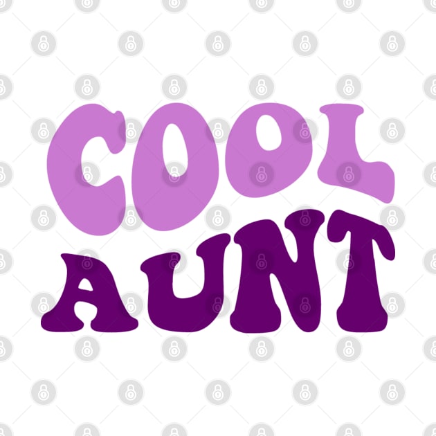 Cool Aunt Retro Funny Shirt - For Cool Aunts ONLY by Violet Ray Design