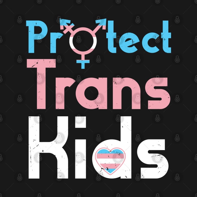 Protect Trans Kids - Transgender Pride Gift by Fresan