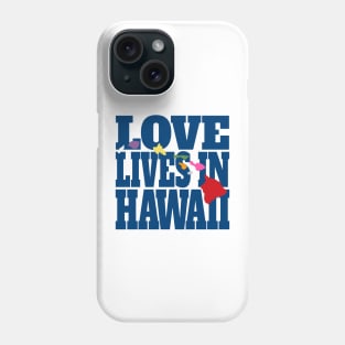 Love Lives in Hawaii Phone Case