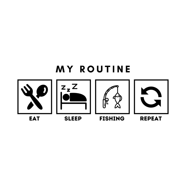 My Routine Eat Sleep Fishing Repeat by Qibar Design