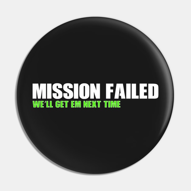 Mission Failed Pin by JJFDesigns
