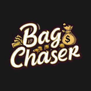 bag chaser T-Shirt