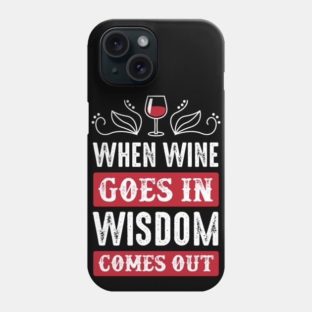 Wine Is Wisdom - Funny Wine Lover Quote - Typography Art Phone Case by bigbikersclub