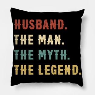 Fathers Day Gift Husband The Man The Myth The Legend Pillow