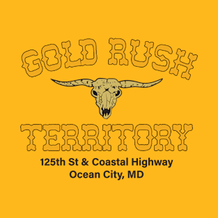 Gold Rush Territory, Ocean City, MD T-Shirt