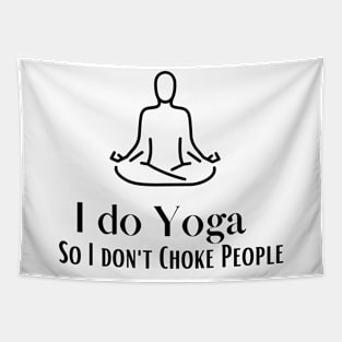 I do Yoga so I don't choke People Tapestry