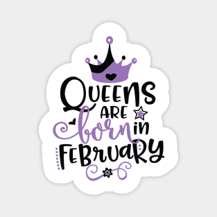 Queens Are Born in February Magnet