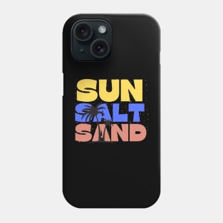 sun salt sand, summer, beach, vacation, summer vibes, gift for her Phone Case