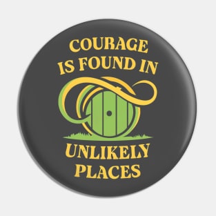 Courage is Found in Unlikely Places - Green Door - Fantasy Pin