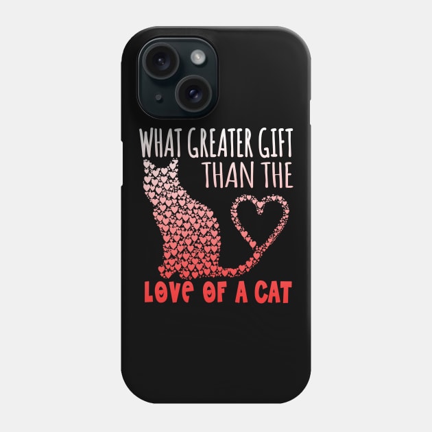 What Greater Gift Than The Love Of A Cat Phone Case by VintageArtwork