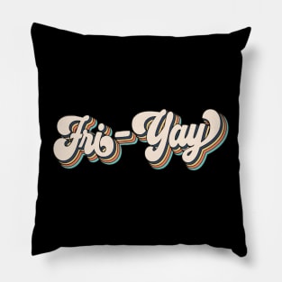 Fri-Yay Pillow