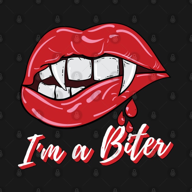 Bite My Lip - I'm A Biter - Sexy Vampire Lips design by Vector Deluxe