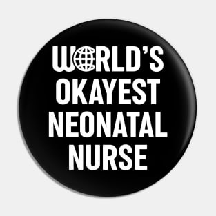 World's Okayest Neonatal Nurse Pin