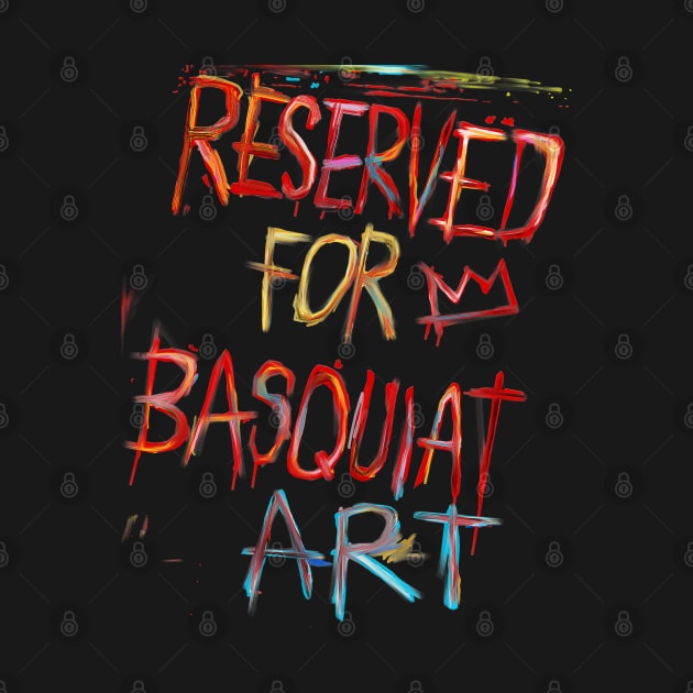 Reserved for Basquiat Art by Sauher