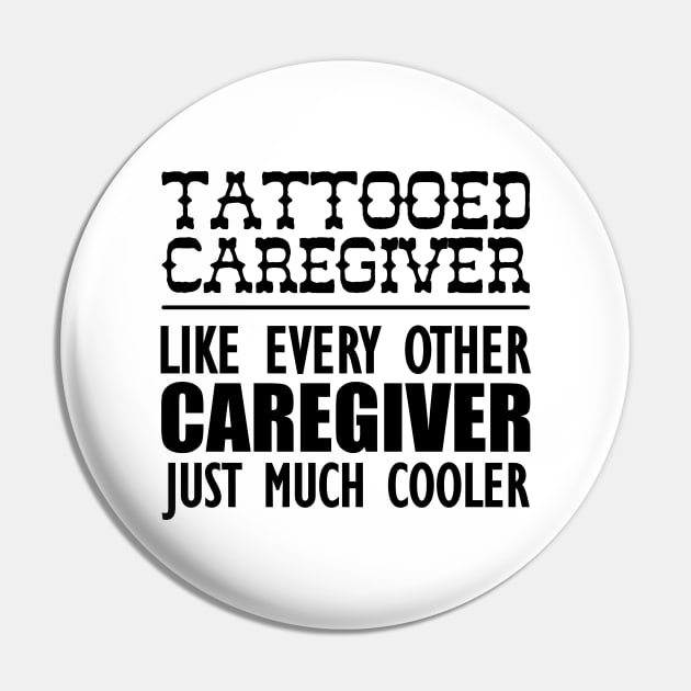 Tattooed Caregiver like any other caregiver just much cooler Pin by KC Happy Shop