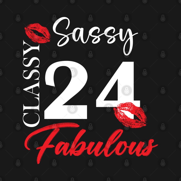 Sassy classy fabulous 24, 24th birth day shirt ideas,24th birthday, 24th birthday shirt ideas for her, 24th birthday shirts by Choukri Store