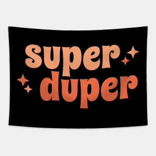 super duper Tapestry