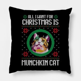 All I Want for Christmas is Munchkin Cat - Christmas Gift for Cat Lover Pillow