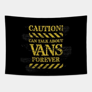 Van Life Caution Can Talk About Vans Forever Tapestry