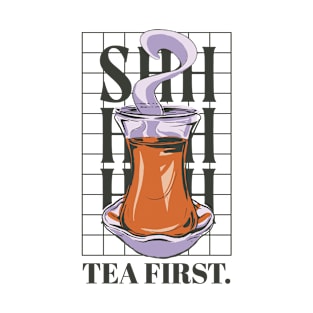 Sssh Tea First T-Shirt