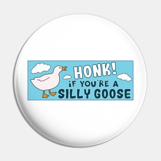 Honk If You're A Silly Goose Funny Meme Bumper Pin