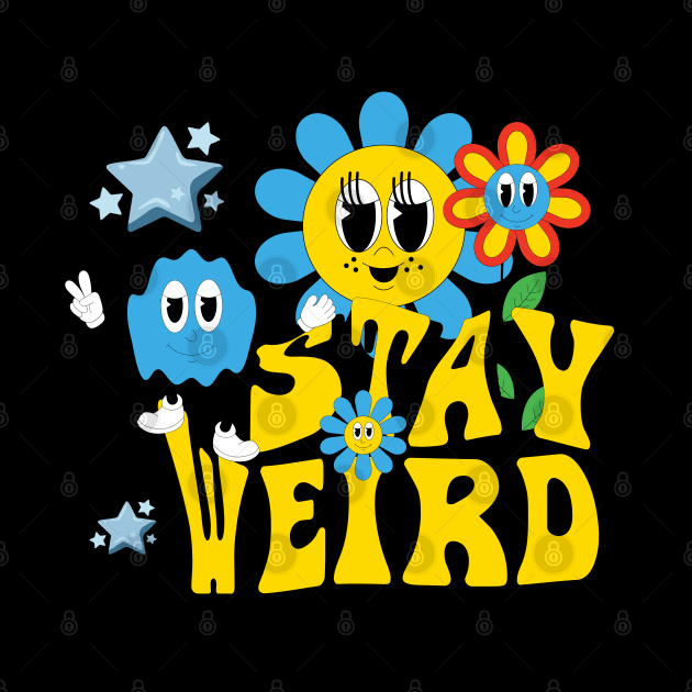 Stay weird by UnCoverDesign