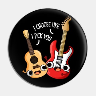 I Choose Uke I Pick You Funny Guitar Ukulele Pun Pin