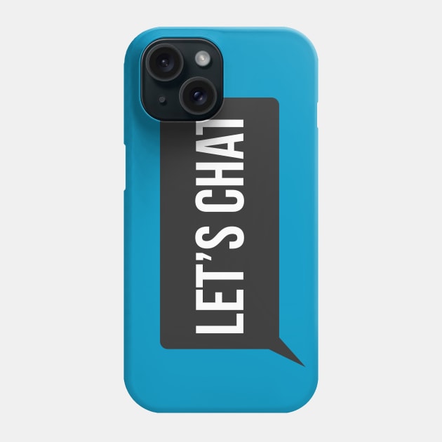 Let's Chat Phone Case by underovert