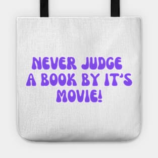 Never judge a book by it's movie! Tote