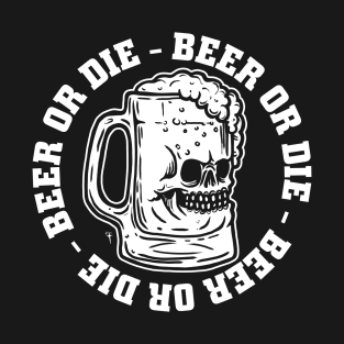 Beer or Die T-Shirt