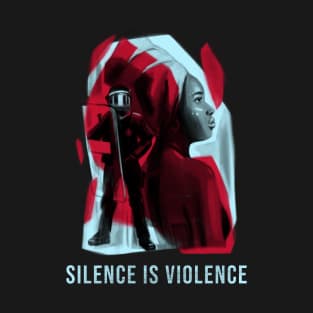 Silence is Violence T-Shirt