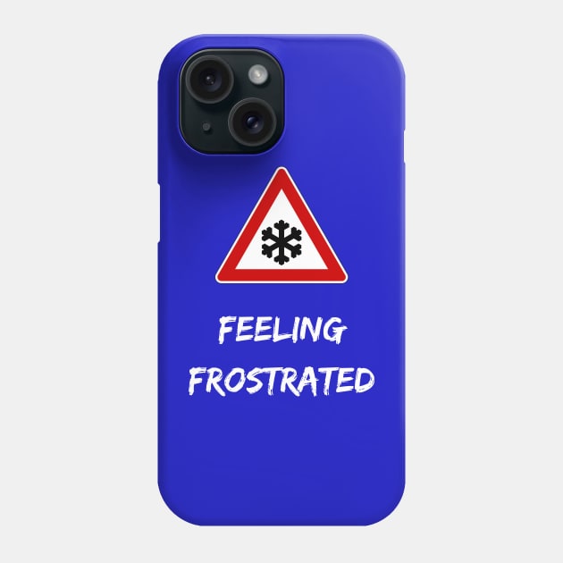 Too cold always cold in winter funny frost wordplay snow road sign Phone Case by Artstastic