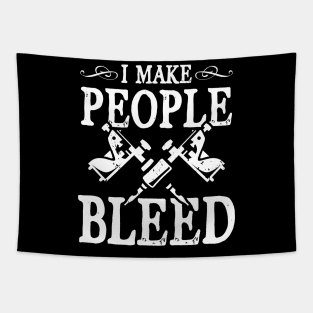 I Make People Bleed - Tattoo Artist Tapestry