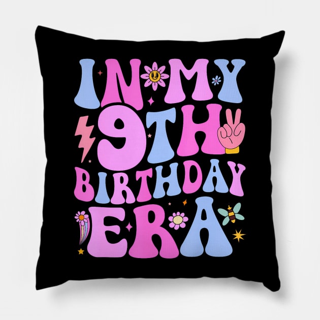 In My 9Th Birthday Era Nine Bday 9 Year Old Birthday Girl Pillow by Mitsue Kersting