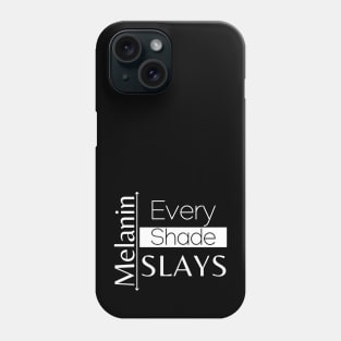 Melanin - Every Shade Slays Phone Case