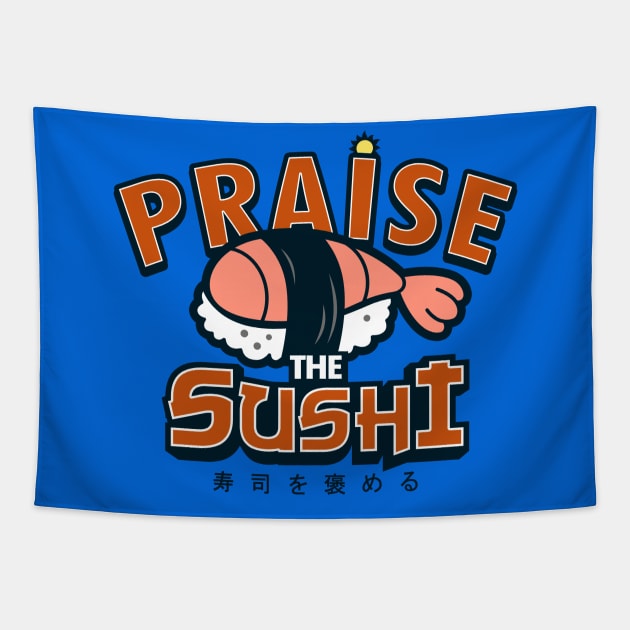 Praise The Sushi Cute Japanese Sushi Tapestry by BoggsNicolas