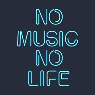 No music No Life - Blue Neon light T-Shirt