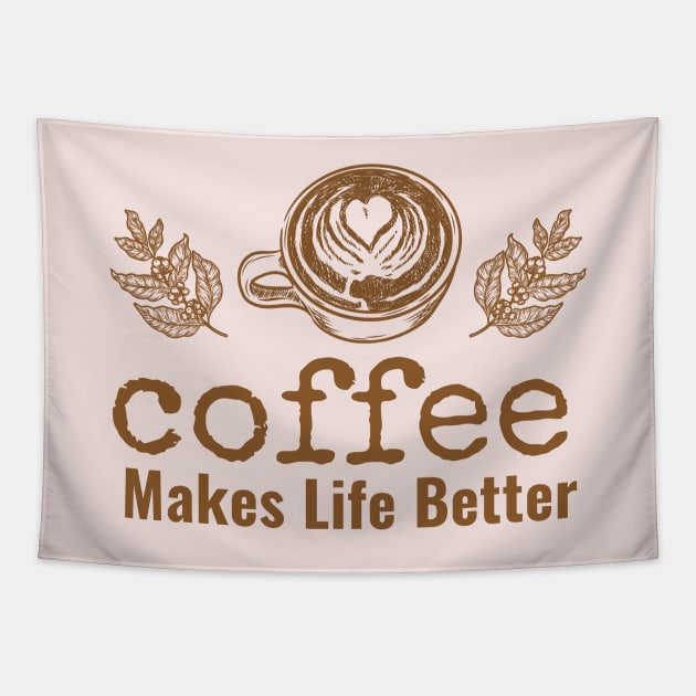 Coffee makes life better III Tapestry by NatureGlow