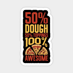 100 percent awesome - pizza lover Magnet