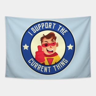 I support the current thing Tapestry