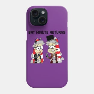 Bat Minute Returns Phone Case